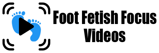 Foot Fetish Focus Videos